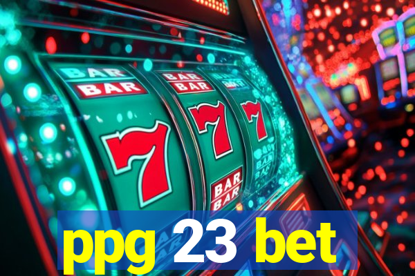 ppg 23 bet